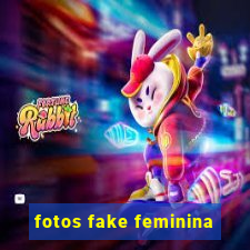 fotos fake feminina